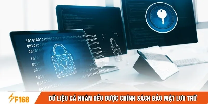 Dữ liệu cá nhân đều được chính sách bảo mật lưu trữ